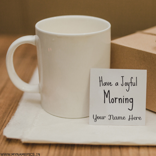 Have a Joyful Morning Wishes Elegant Greeting With Name