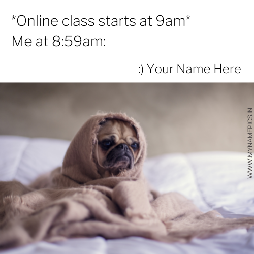 Write Name on Funny Meme For Online Class Students