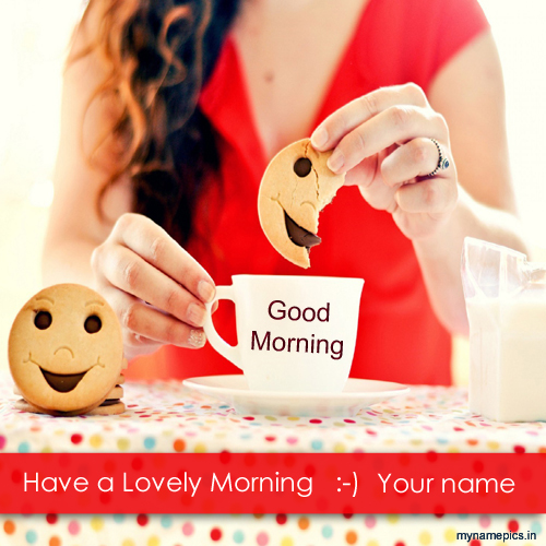 Write name on Good morning wishes cute profile pics