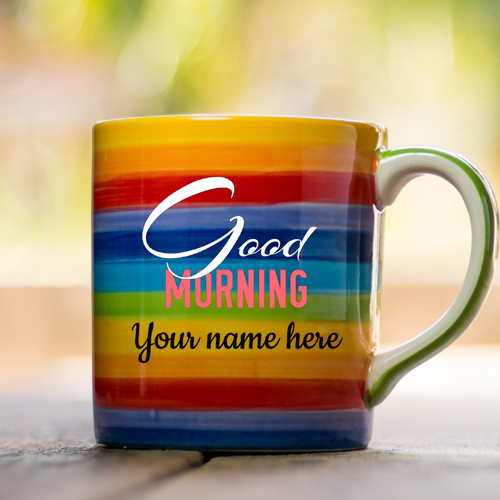 Good Morning Name Greeting With Colorful Coffee Mug