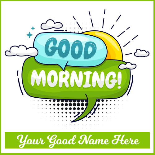 Whatsapp Status For Good Morning Wishes With Your Name