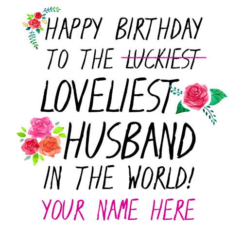 Happy Birthday To Loveliest Husband Greeting With Name