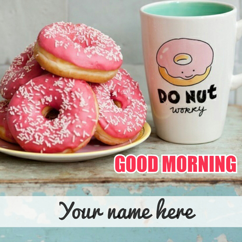Good Morning Donuts and Coffee Greeting With Your Name