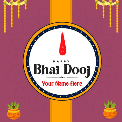 Happy Bhai Dooj 2021 Wishes Greeting With Your Name