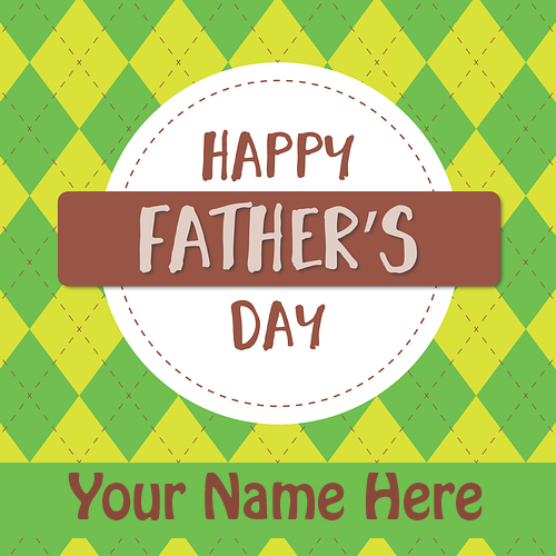 Happy Fathers Day Wishes Greeting Card With Your Name